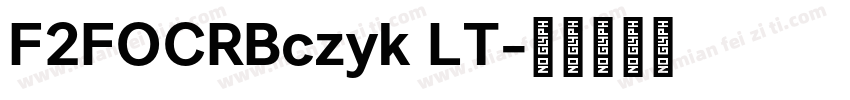 F2FOCRBczyk LT字体转换